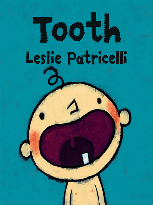 Title details for Tooth by Leslie Patricelli - Available